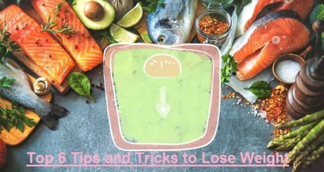 Top 6 Steps and Tricks to Lose Weight